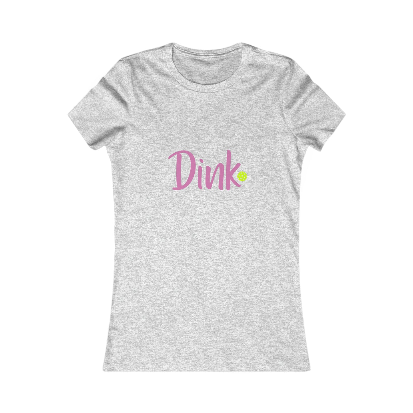 Dink. Play Hard Pickleball Women's Favorite Tee