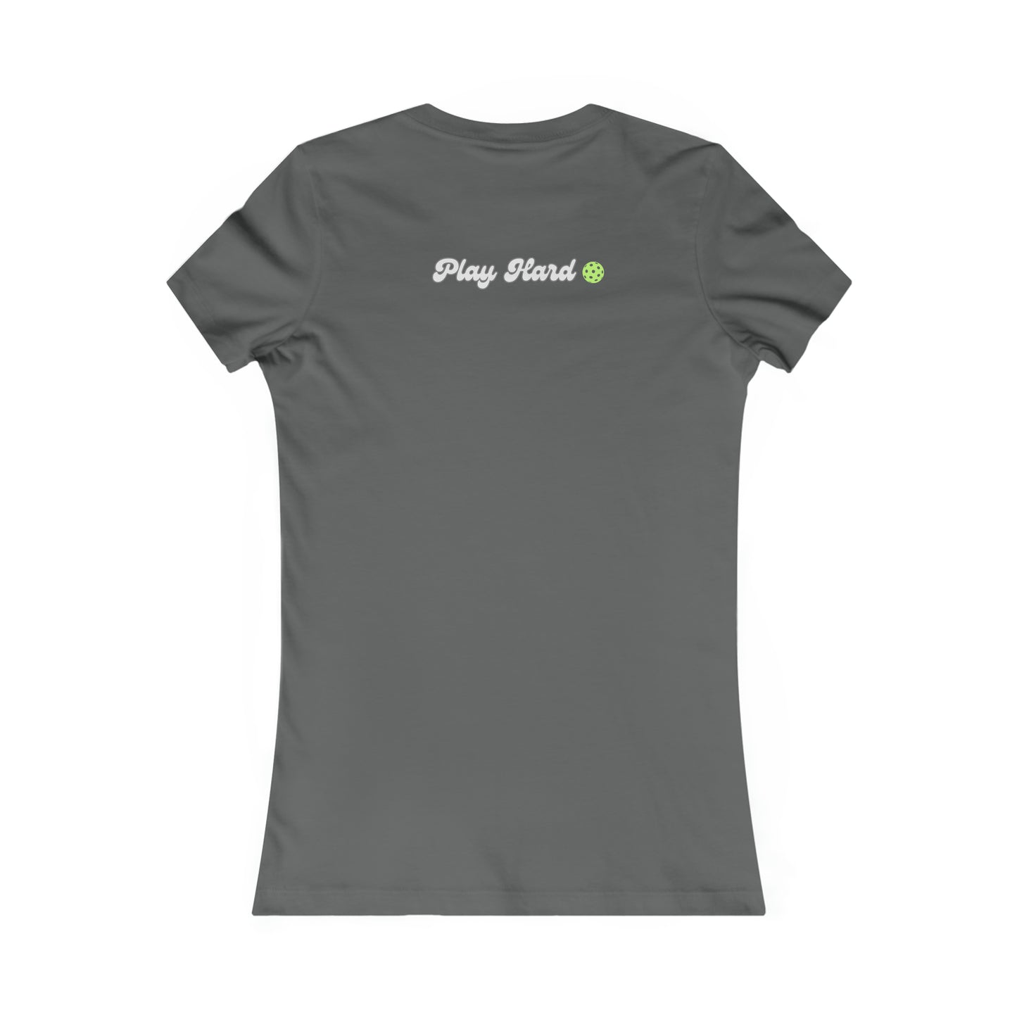 Dink. Play Hard Pickleball Women's Favorite Tee