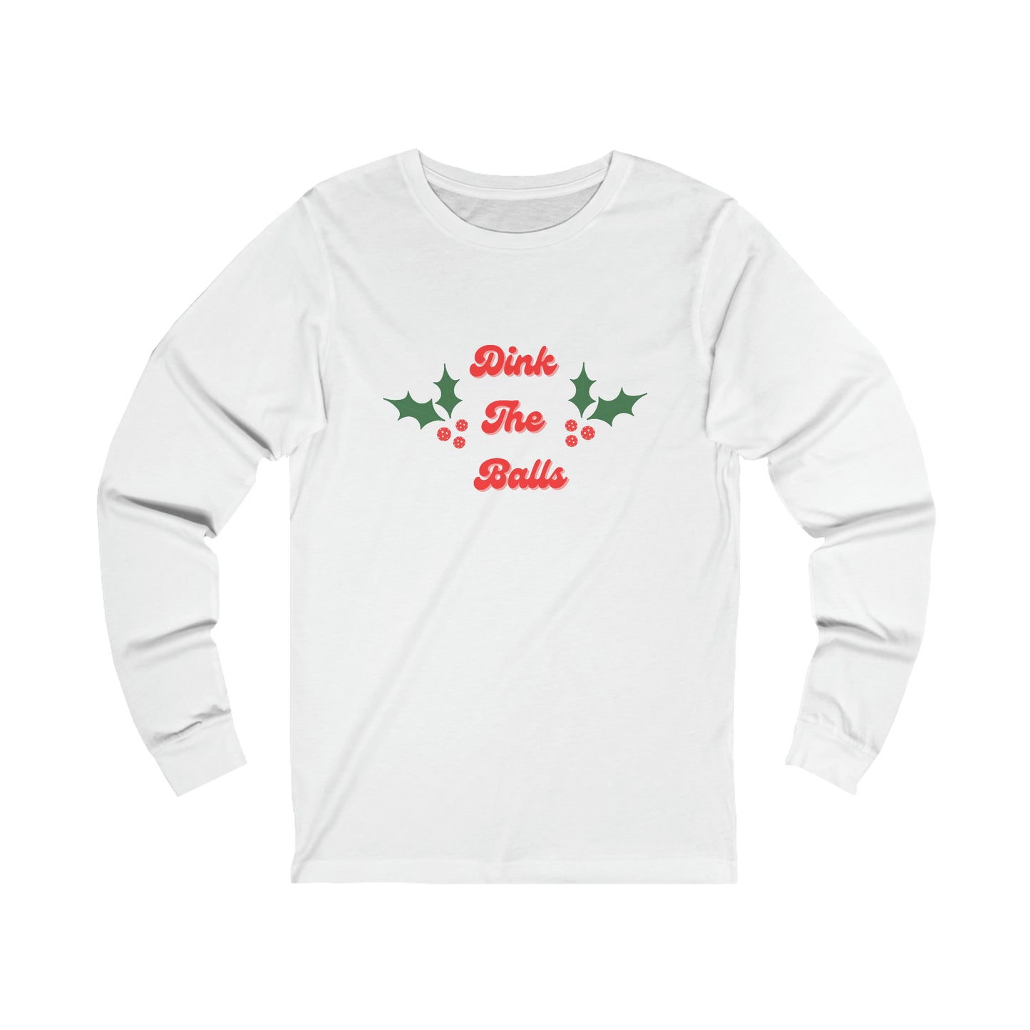 Dink The Balls Holiday Long Sleeve Tee