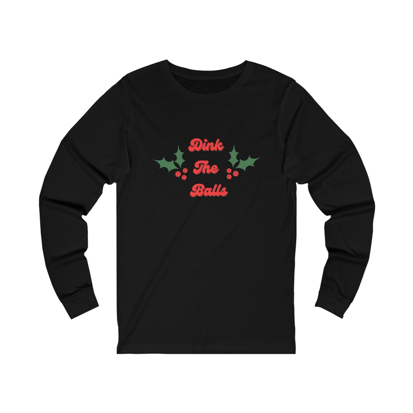 Dink The Balls Holiday Long Sleeve Tee