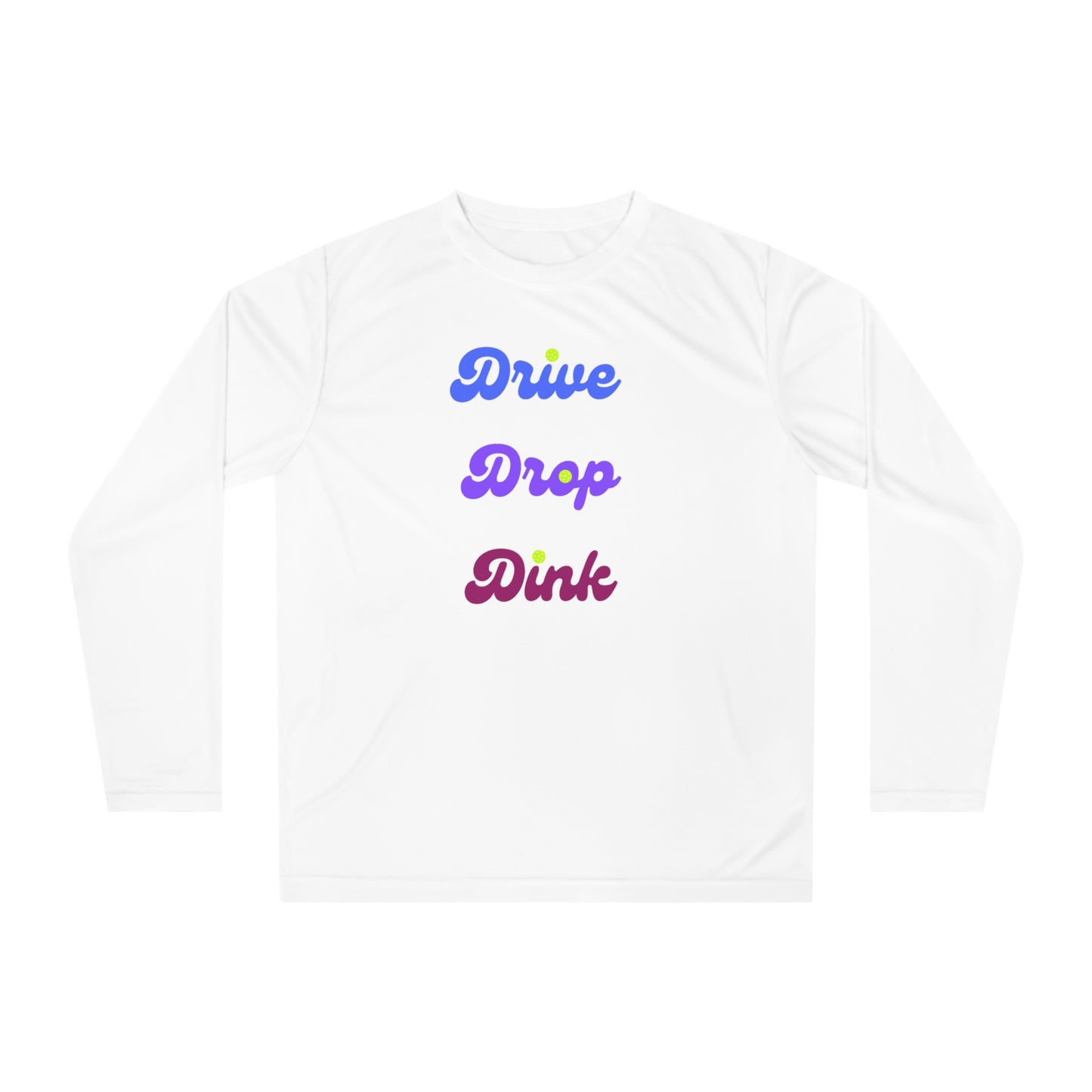 Drive Drop Dink Performance Long Sleeve Shirt