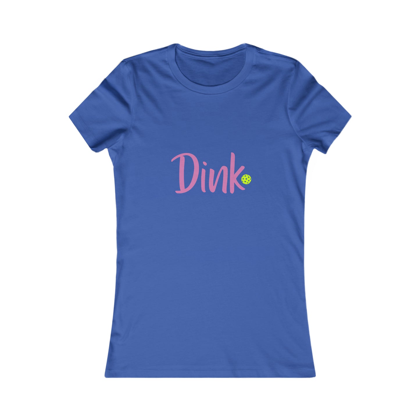 Dink. Play Hard Pickleball Women's Favorite Tee