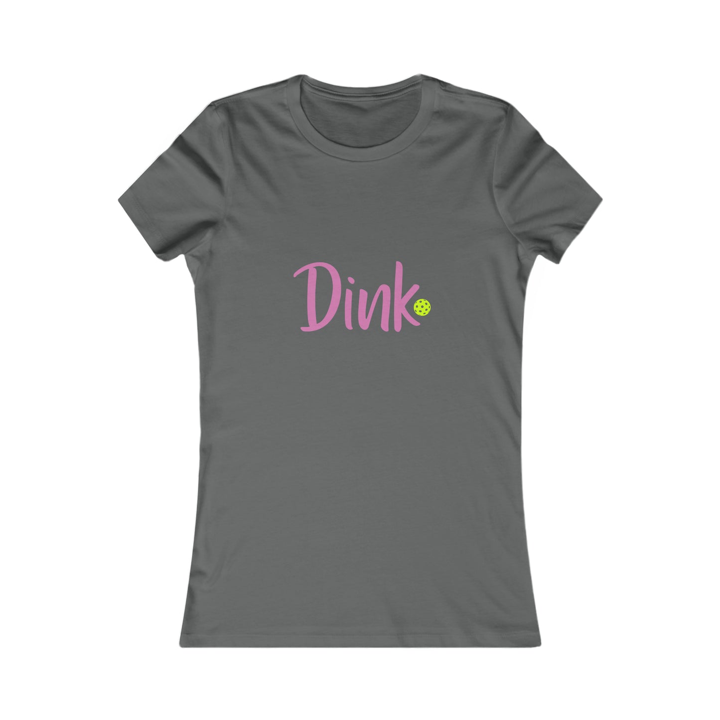 Dink. Play Hard Pickleball Women's Favorite Tee