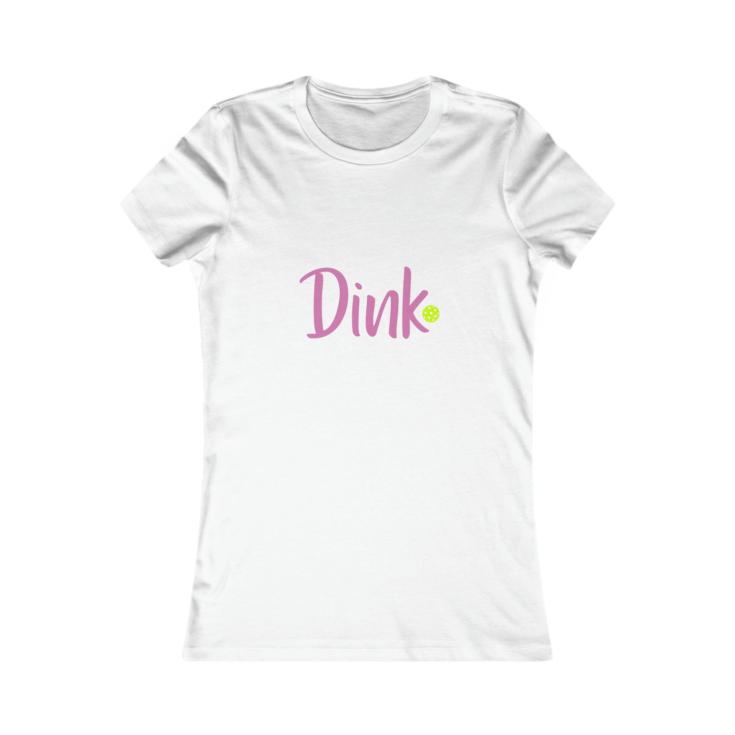 Dink. Play Hard Pickleball Women's Favorite Tee