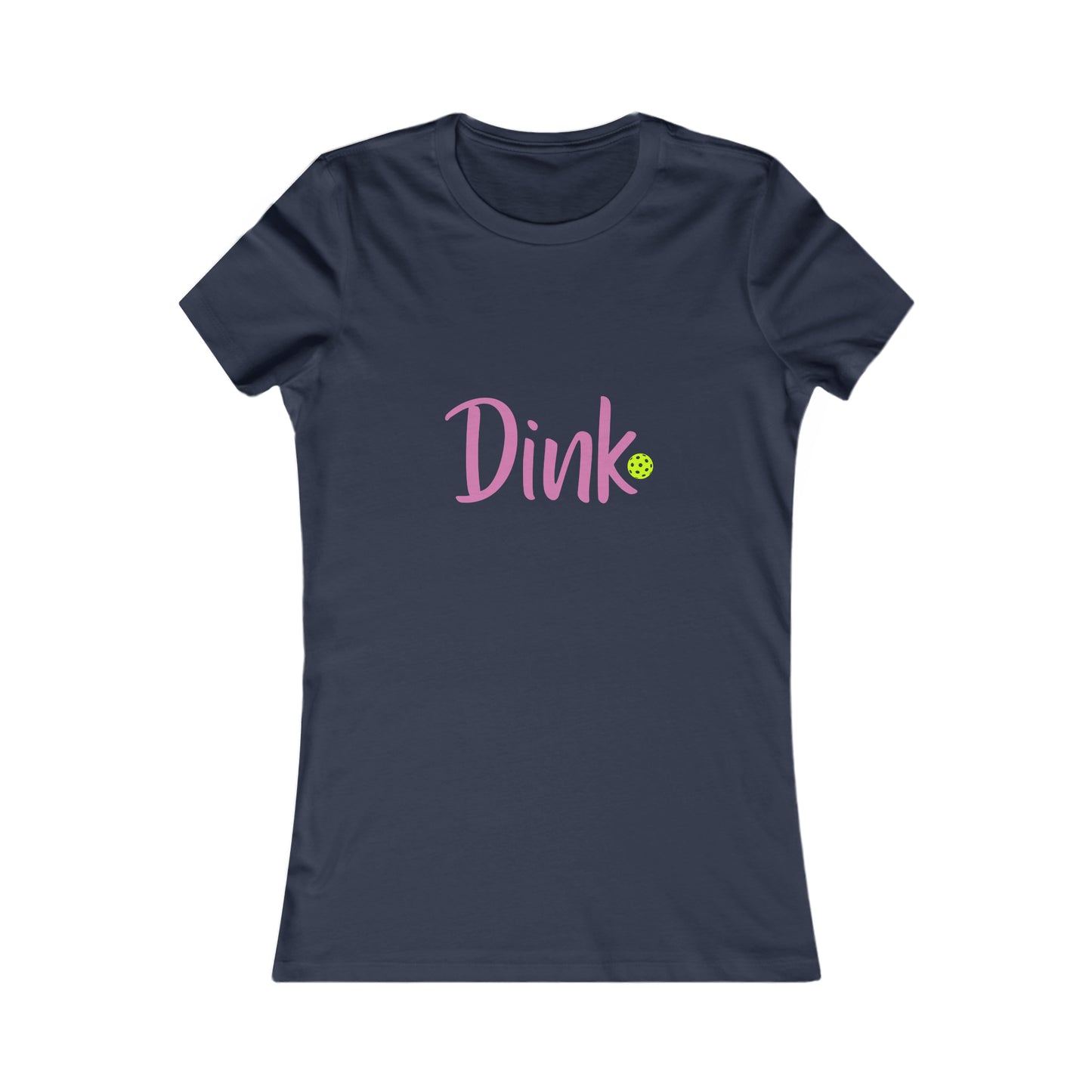 Dink. Play Hard Pickleball Women's Favorite Tee