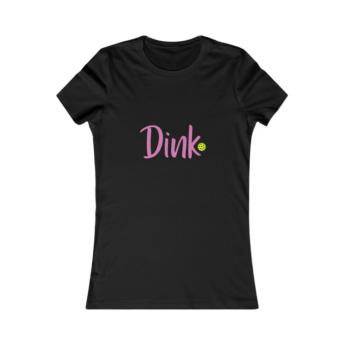 Dink. Play Hard Pickleball Women's Favorite Tee